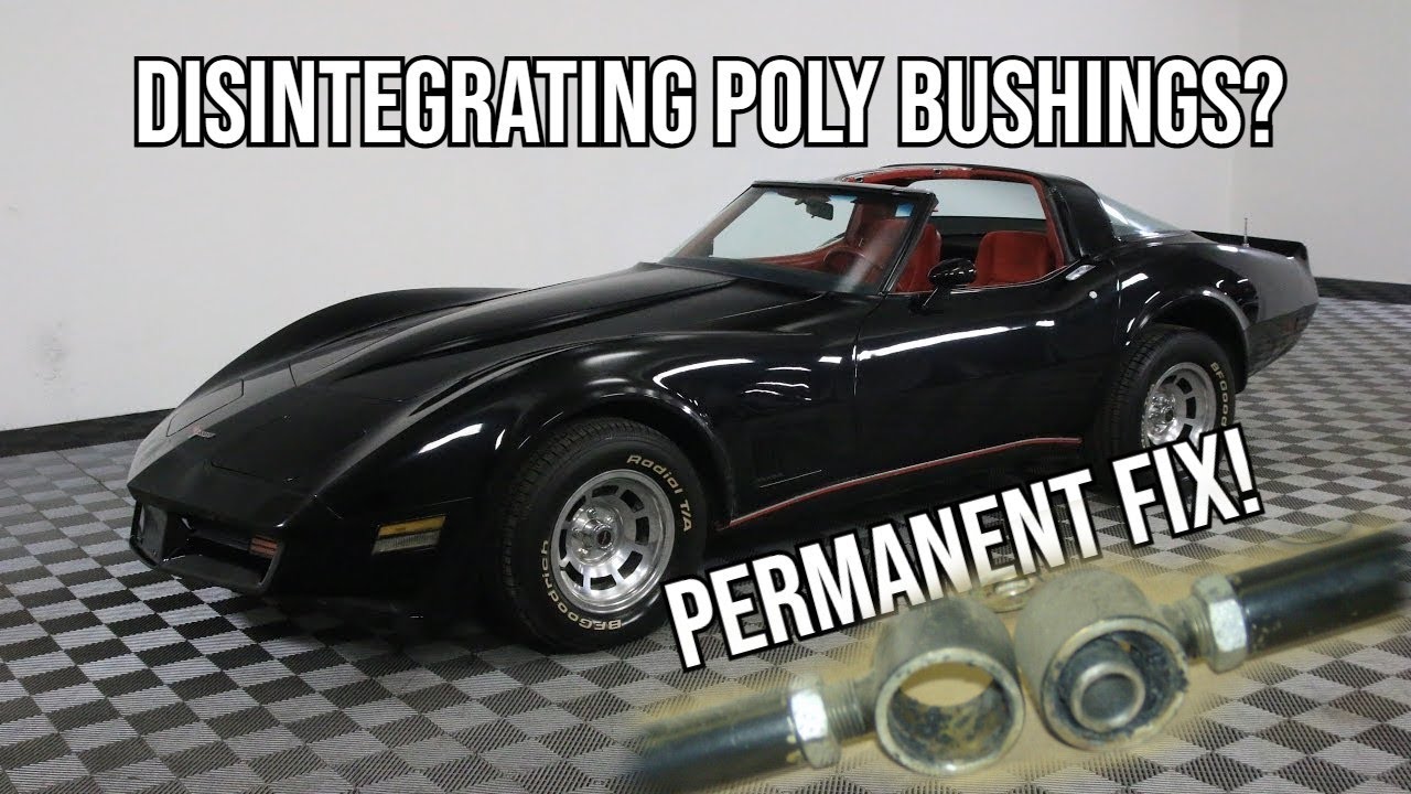 My Corvette's Poly Bushings Disintegrated In Less Than 6 Years! JUNK!
