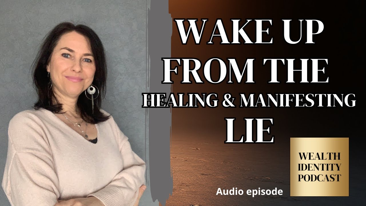 I woke up from The healing lie I believed for 18 years