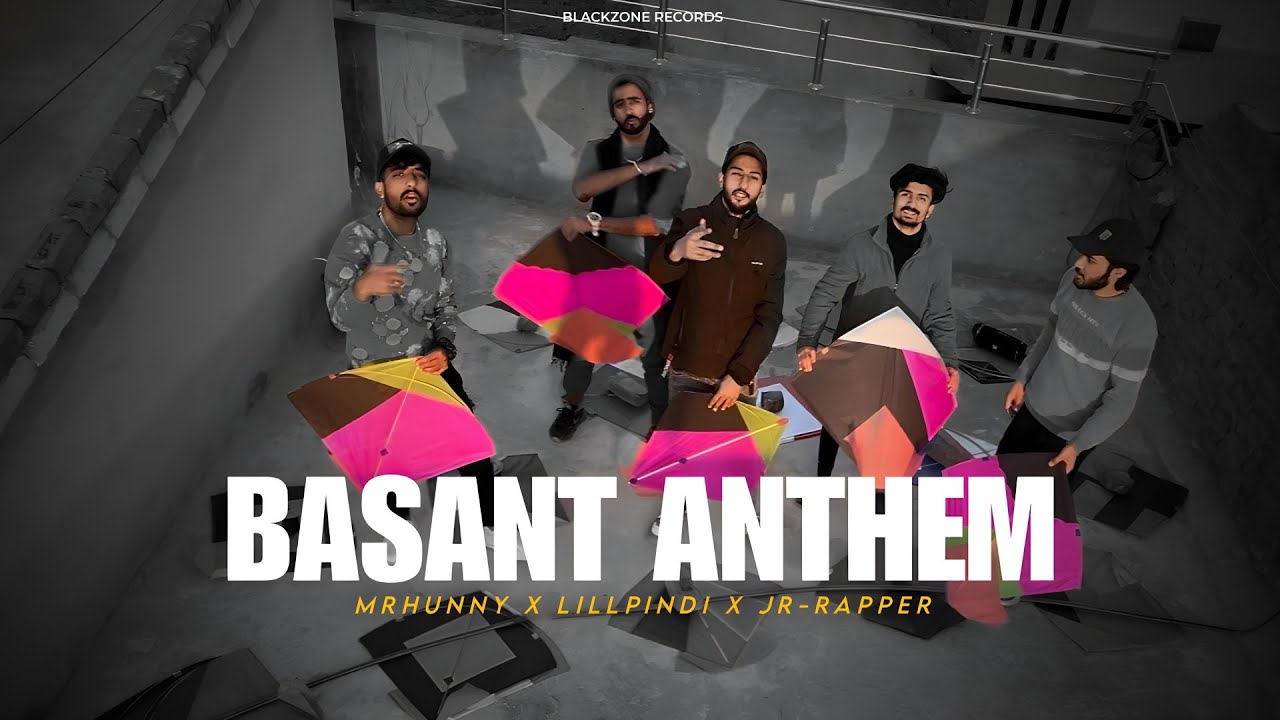 Basant Anthem - Ayi Poo - Mrhunny @LillPindi @jrrapper143 Official Music Video