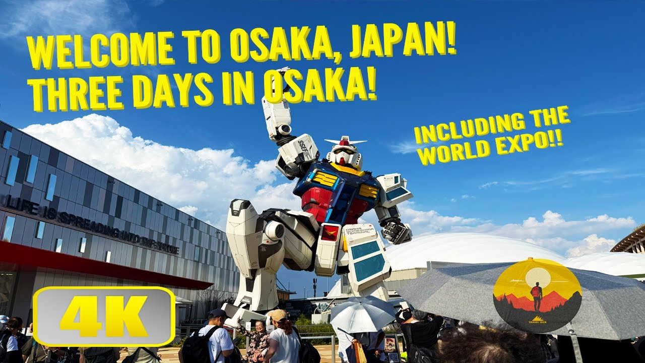 Welcome to Osaka, Japan! Three Days in Osaka and the World Expo 2025!