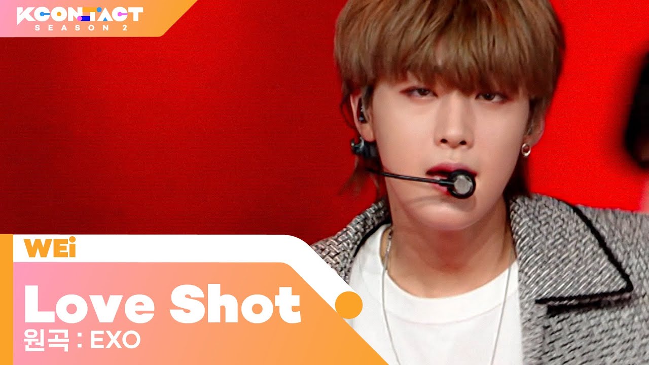 WEi (위아이) - Love Shot (원곡 : EXO) | KCON:TACT season 2