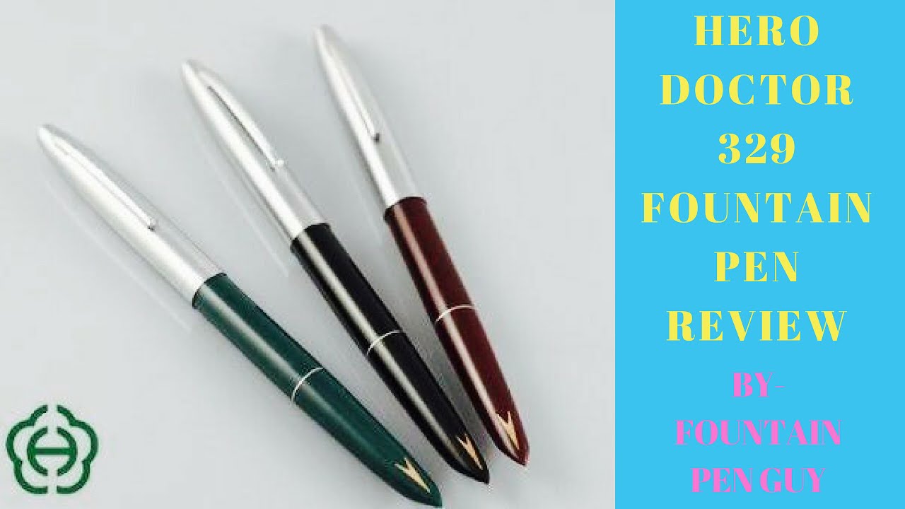 Hero 329 Doctor Fountain Pen Review