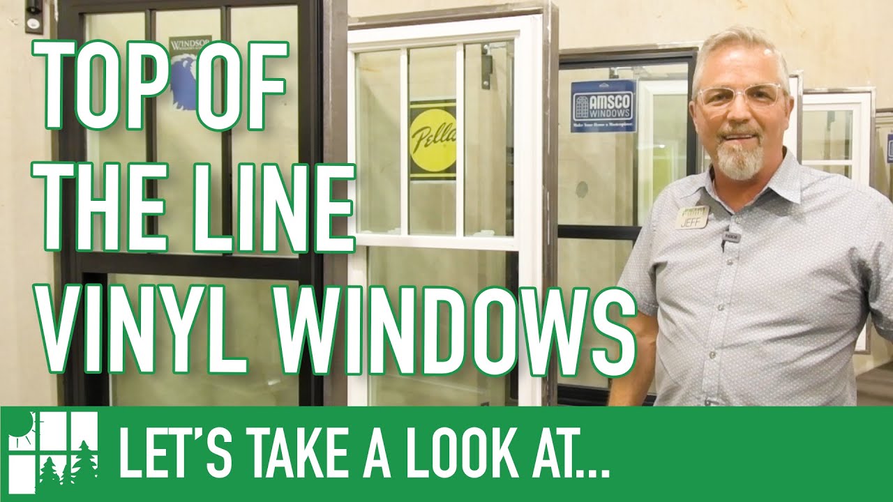 Let's Take A Look At Top Of The Line Vinyl Windows