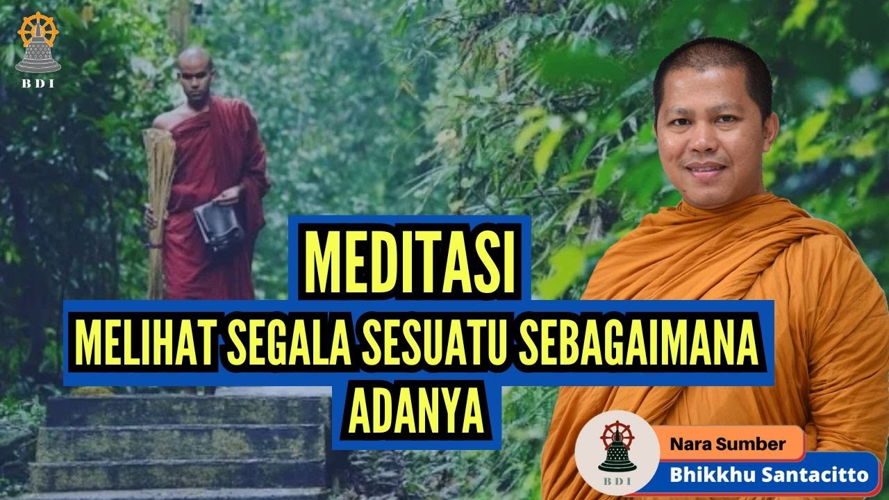MEDITASI: MELIHAT SEGALA SESUATU SEBAGAIMANA ADANYA I Bhikkhu Santacitto I Meditasi Bali I Bag. 02