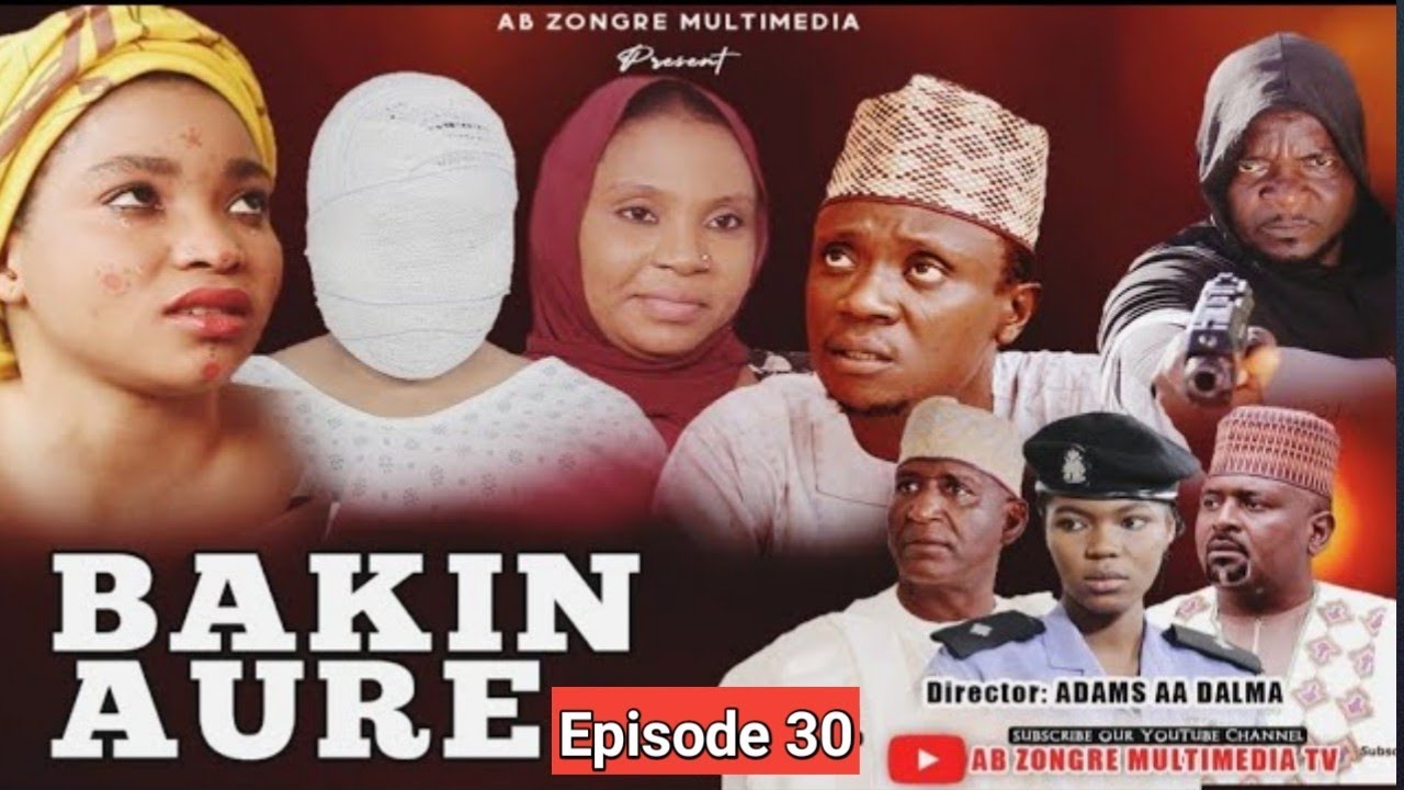 Bakin Aure Episode 30 Full HD Quality