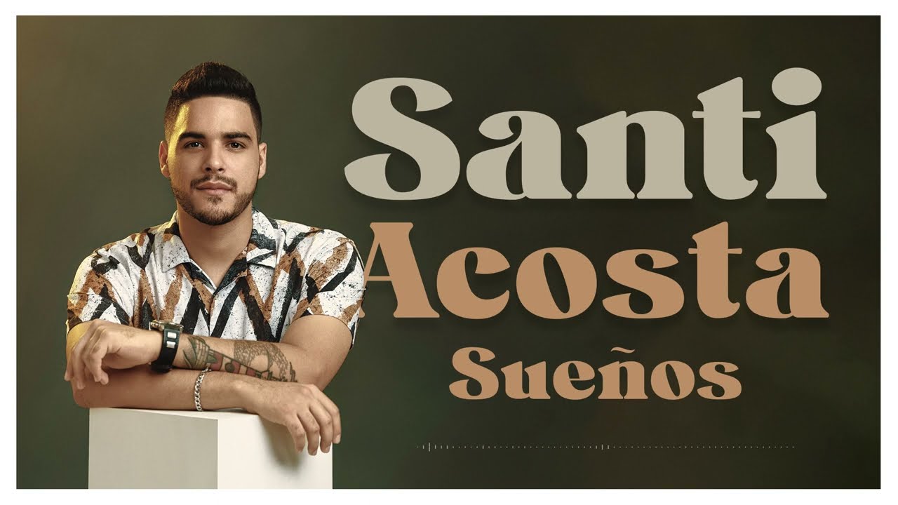 Santi Acosta - Sue&ntilde;os (Audio Oficial)
