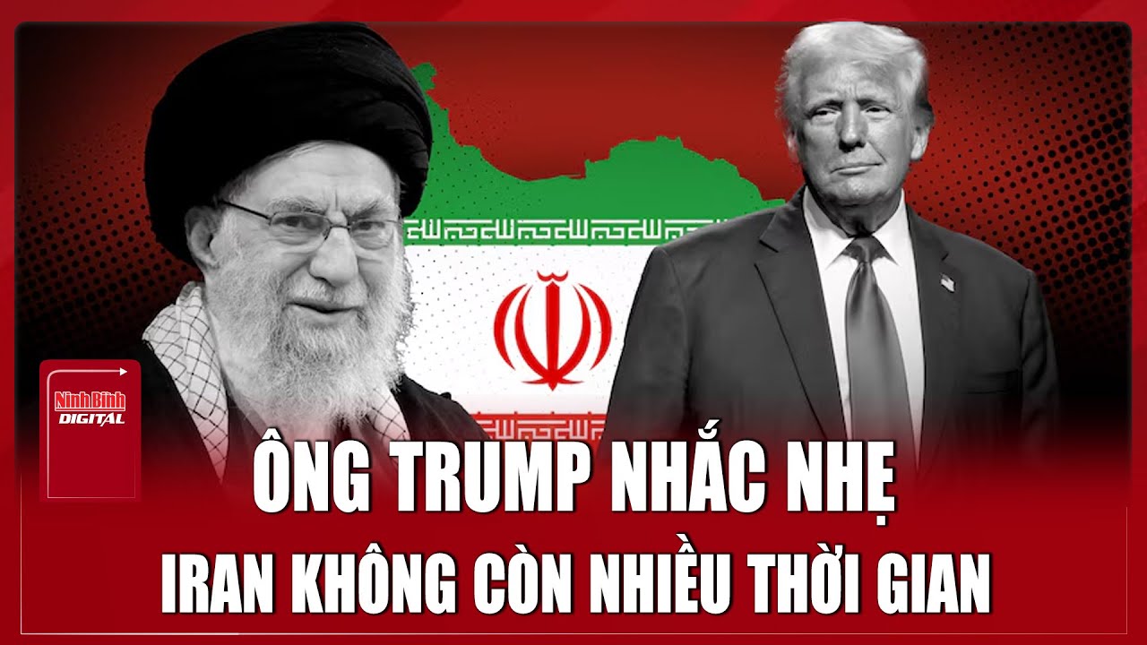 Tổng thống Mỹ Donald Trump chốt giờ tấn công nếu không đạt được thỏa thuận với Iran?