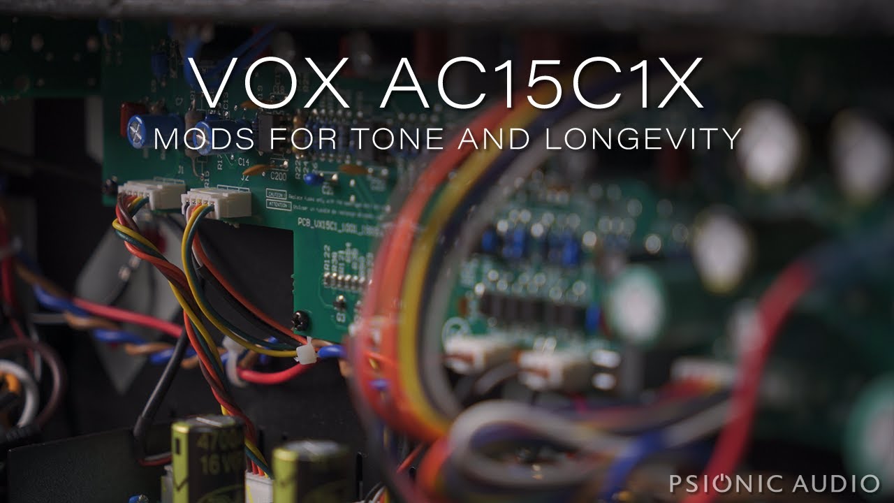 Vox AC15C1X | Mods for Tone and Longevity