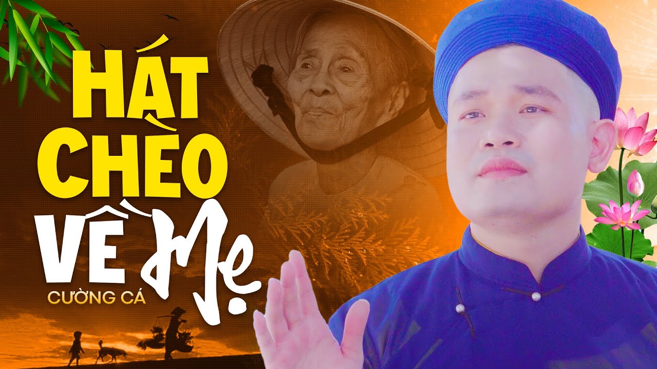 CƯỜNG CÁ Hát Chèo Mới Nhất - Những Bài HÁT CHÈO Xúc Động Rơi Nước Mắt || Hát Chèo Về Cha Mẹ Hay Nhất