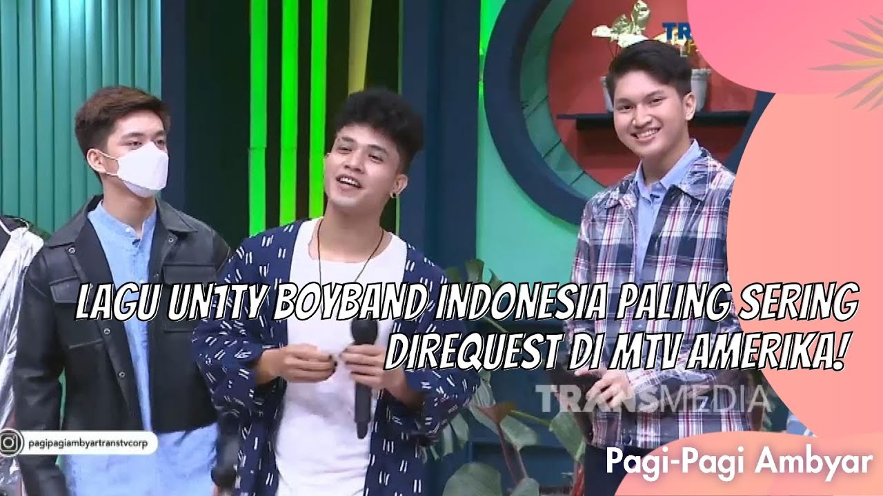 LAGU UN1TY BOYBAND INDONESIA PALING SERING DIREQUEST DI MTV AMERIKA! | PAGI PAGI AMBYAR (3/8/21) P2