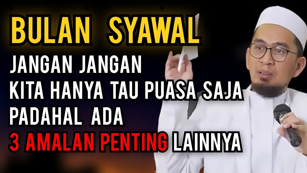 Jarang diketahui 3 amalan penting bulan syawal || Ustadz Adi hidayat