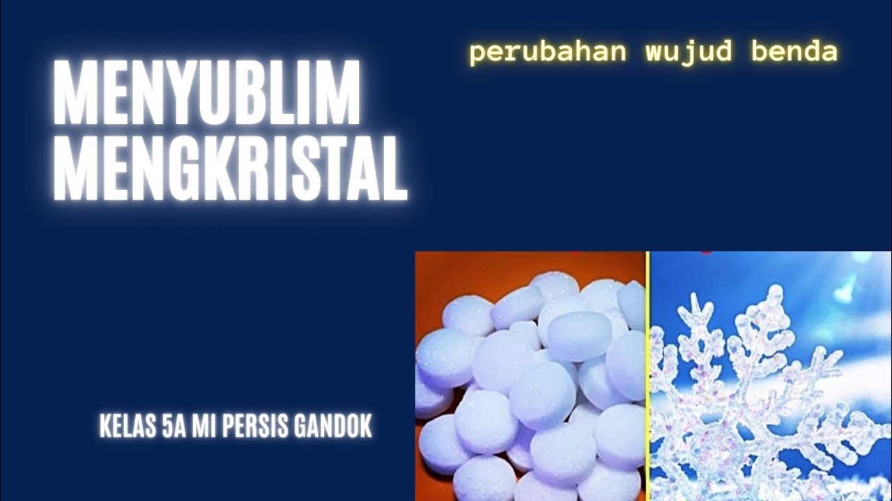 PERCOBAAN MENYUBLIM DAN MENGKRISTAL