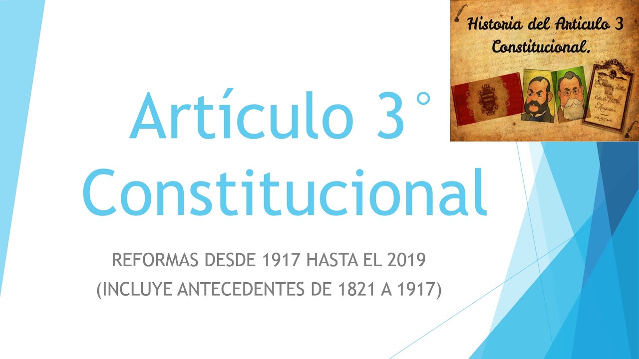 REFORMAS AL ARTÍCULO TERCERO CONSTITUCIONAL 1917 - 2019
