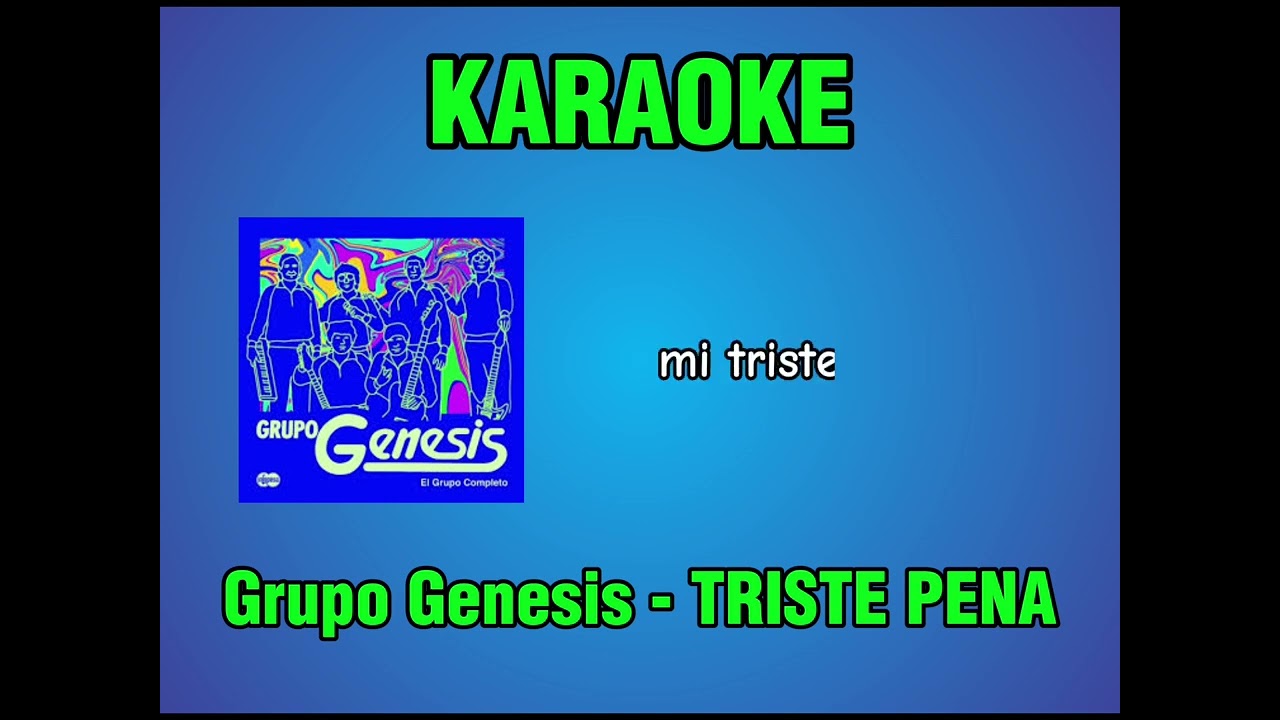 Grupo Genesis - TRISTE PENA - KARAOKE | Cumbia Karaoke