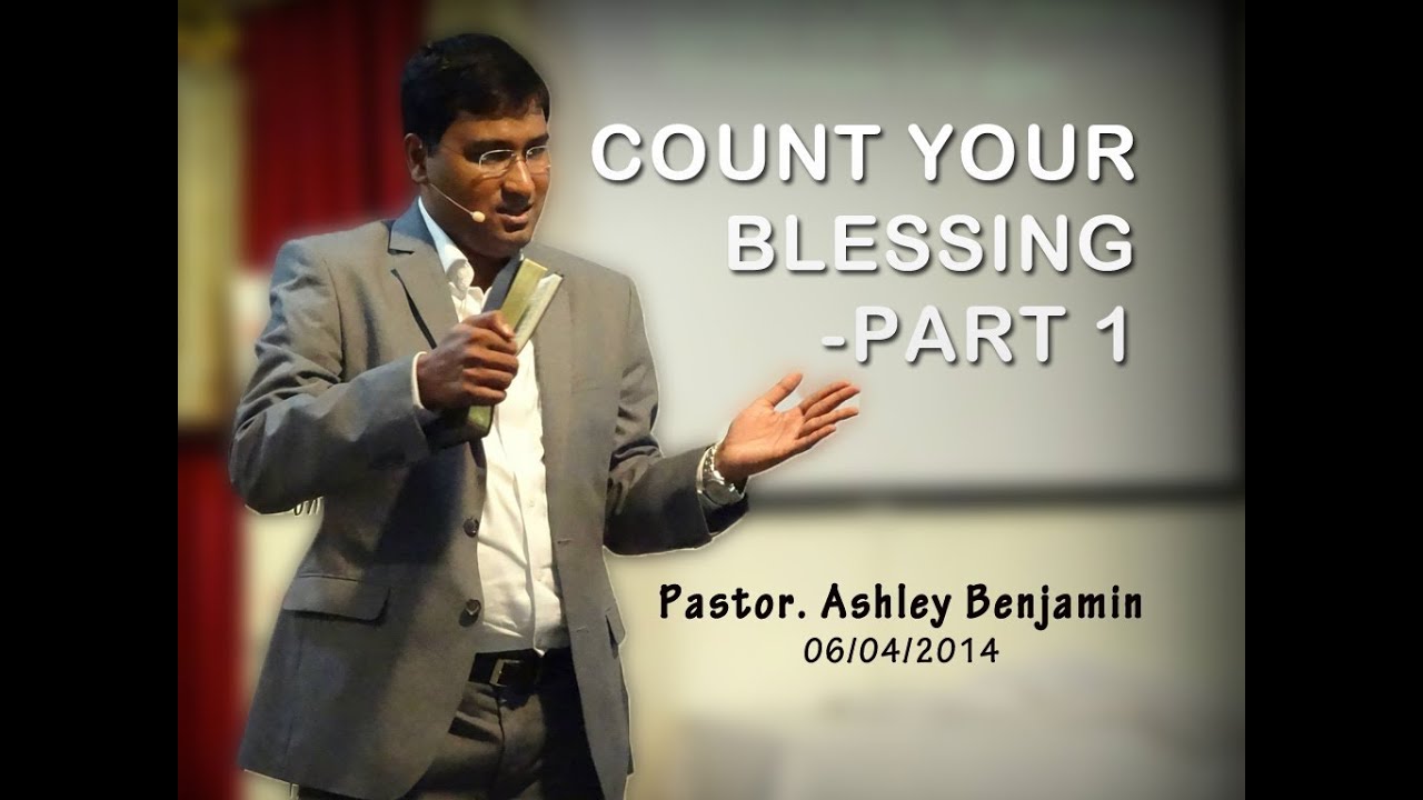 Count Your Blessing - Part1 | Message by Pastor. Ashley Benjamin