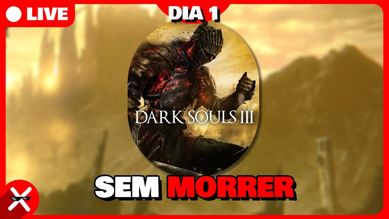 🔴 DARK SOULS 3 SEM MORRER - DIA 1 - !dc !comandos