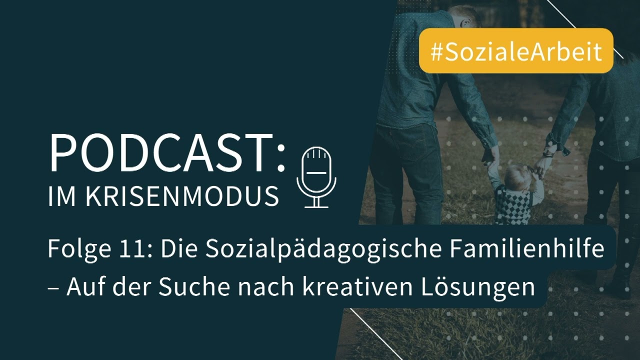 Podcast Folge 11: Die Sozialpädagogische Familienhilfe - Auf der Suche nach kreativen Lösungen