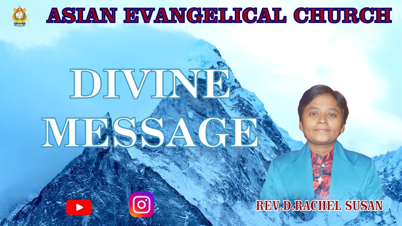 DIVINE MESSAGE - REV.RACHEL SUSAN - ASIAN EVANGELICAL CHURCH. *WE PREACH CHRIST* AMEN