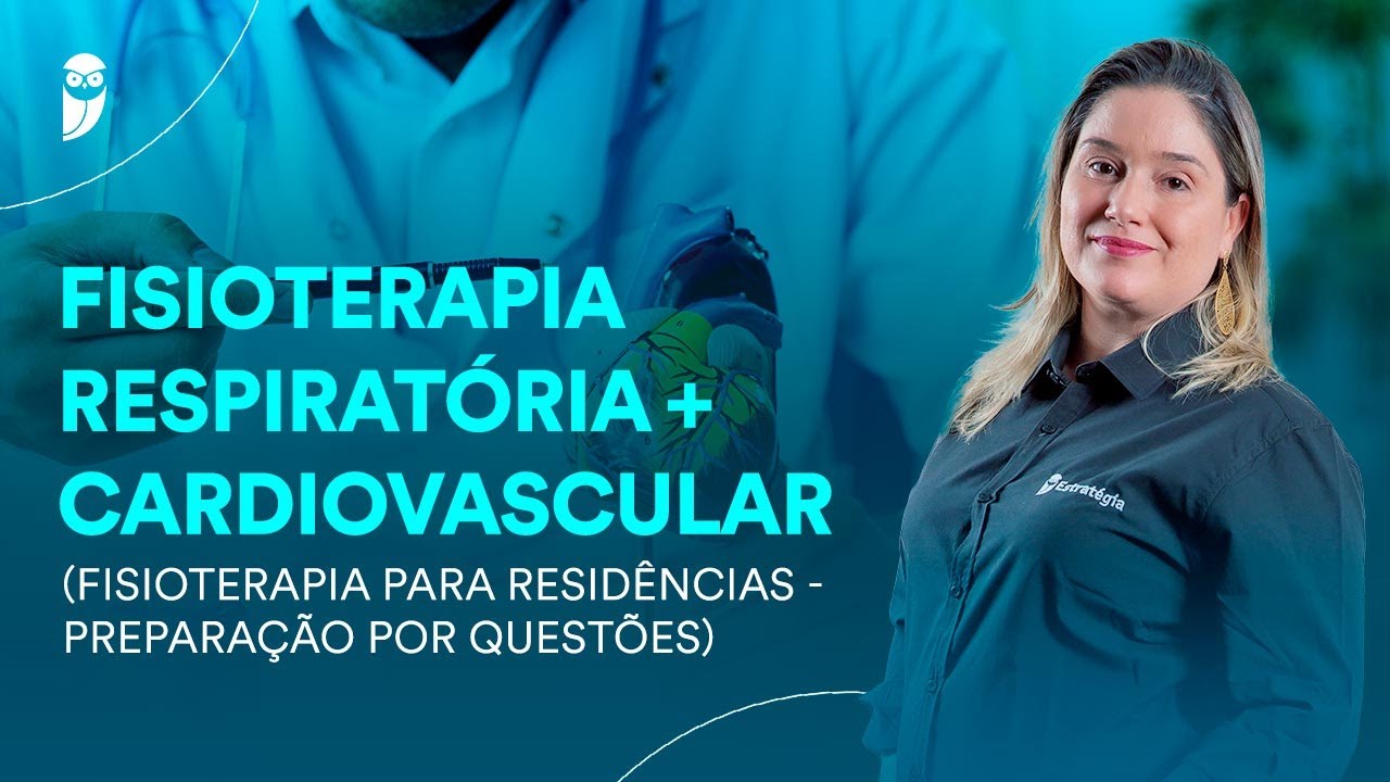 Fisioterapia Respiratória + Cardiovascular - Fisioterapia para Residências - Preparação por Questões