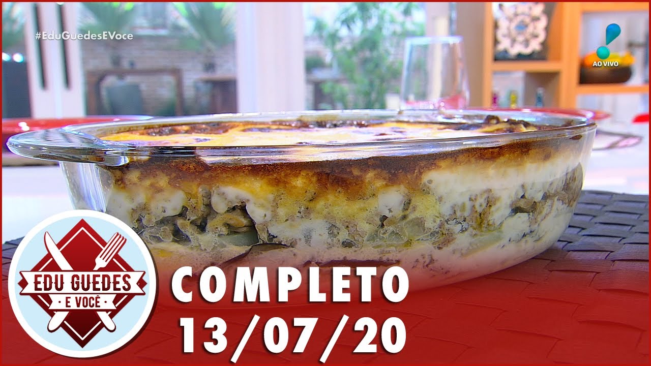 Edu Guedes prepara receitas de escondidinho de carne-seca e moussaka