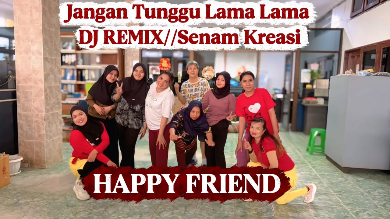 Jangan Tunggu Lama Lama // Dj Remix//Senam Kreasi// Happy Friend