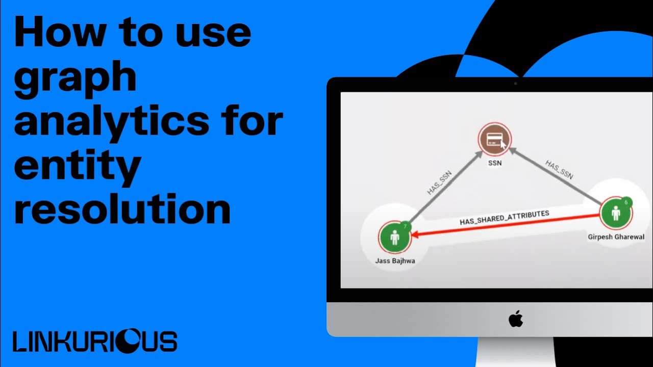 How to use graph analytics for entity resolution