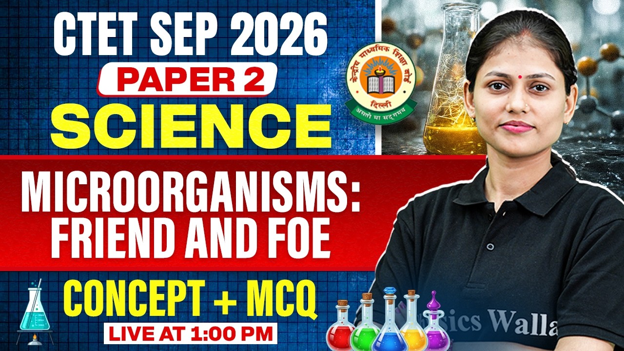 CTET Science Paper 2 | Microorganisms: Friend and Foe for CTET SEP 2026 | CTET Science by Sarika Mam