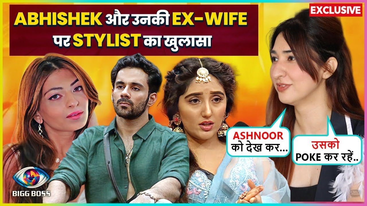 Abhishek Bajaj's Friend Palak REVEALS His Love Angle With Ashnoor & Aggressive Nature & EX-Wife...