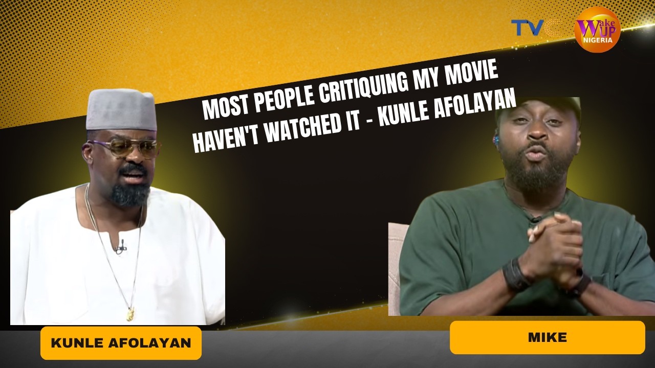 Most People Critiquing My Movie Haven't Watched It - Kunle Afolayan