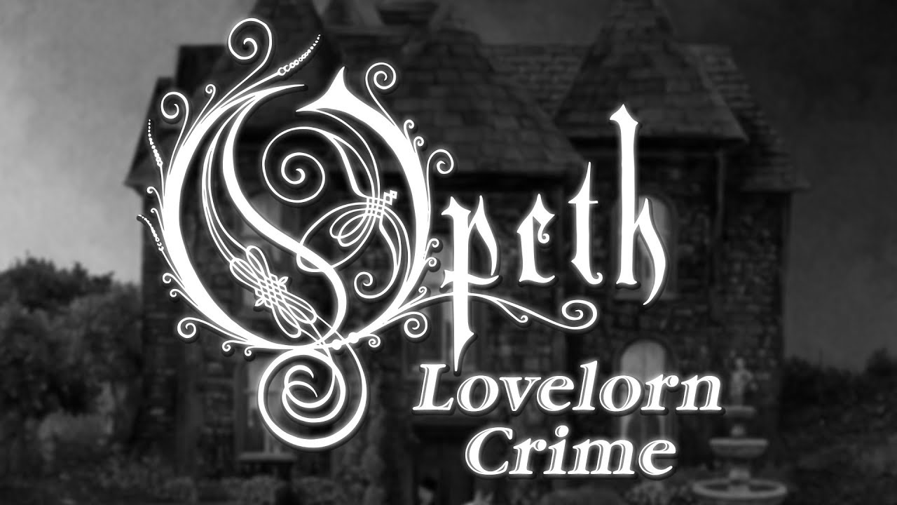 Opeth - Lovelorn Crime lyrics