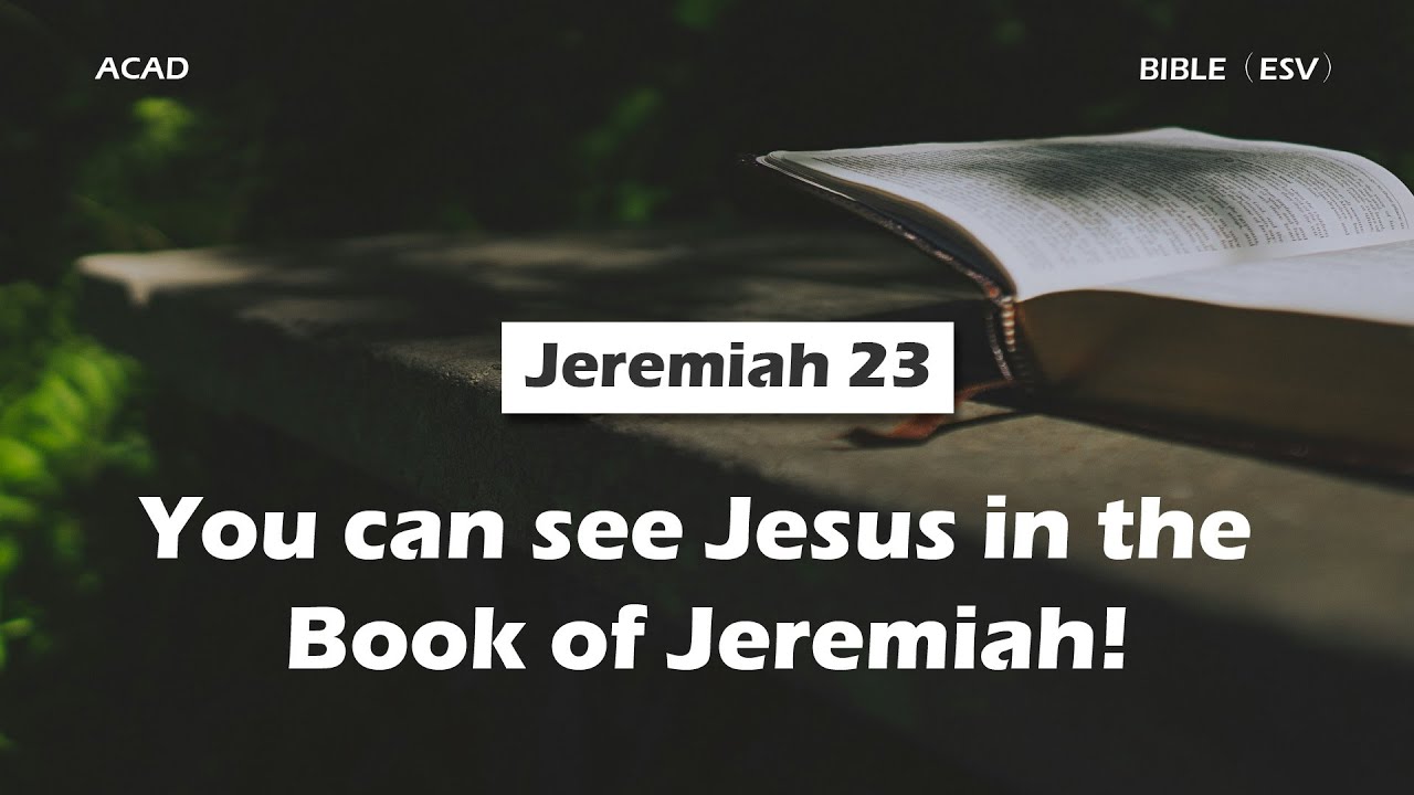 【Jeremiah 23】You can see Jesus in the Book of Jeremiah! ｜ACAD Bible Reading