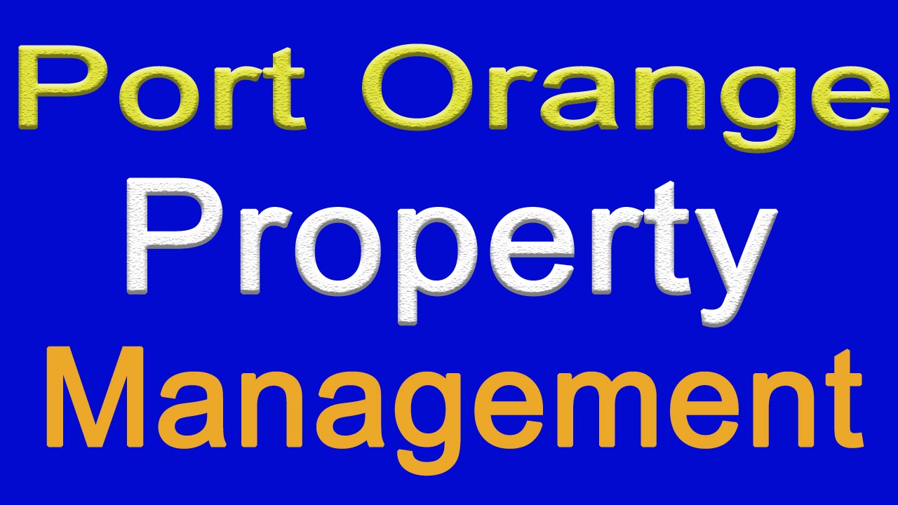 Property Management in Port Orange | 407-682-3355 | Port Orange Property Management