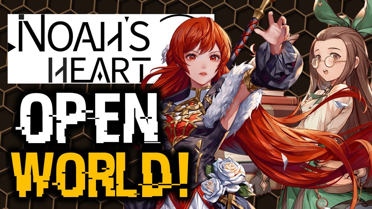 Noah's Heart - OPEN WORLD GACHA? ACTUALLY GOOD!