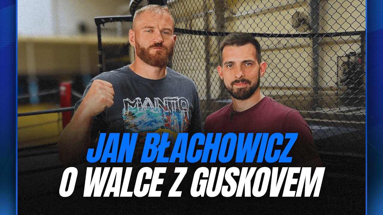 BŁACHOWICZ PRZED WALKĄ Z GUSKOVEM: 