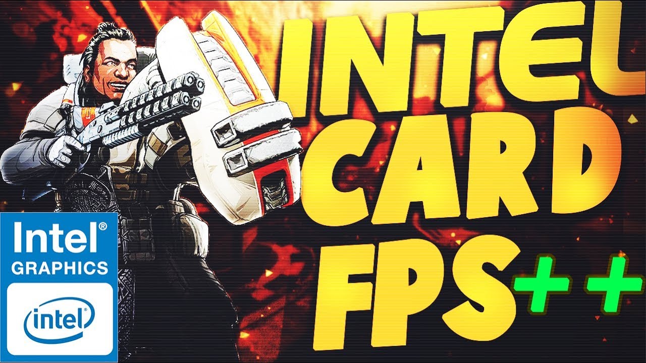 Increase FPS on Apex Legends for all INTEL HD GRAPHICS Users