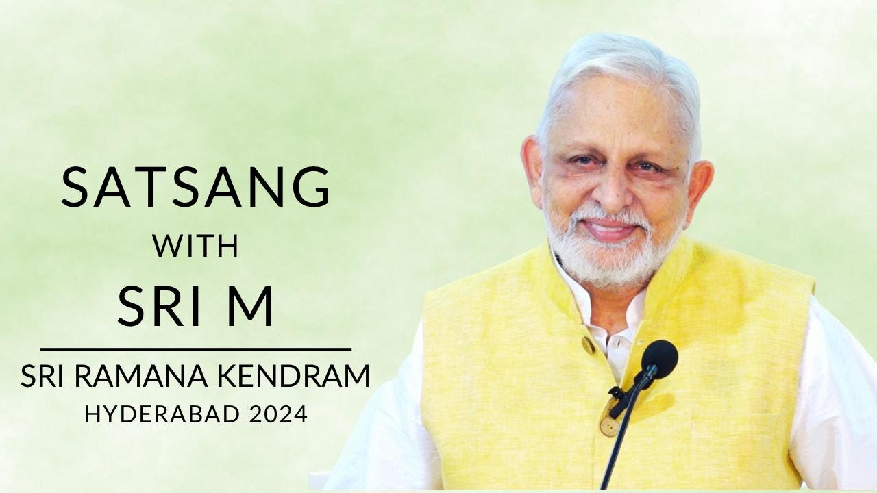 Satsang and Q&A | Sri Ramana Kendram | Sri M | Hyderabad 2024