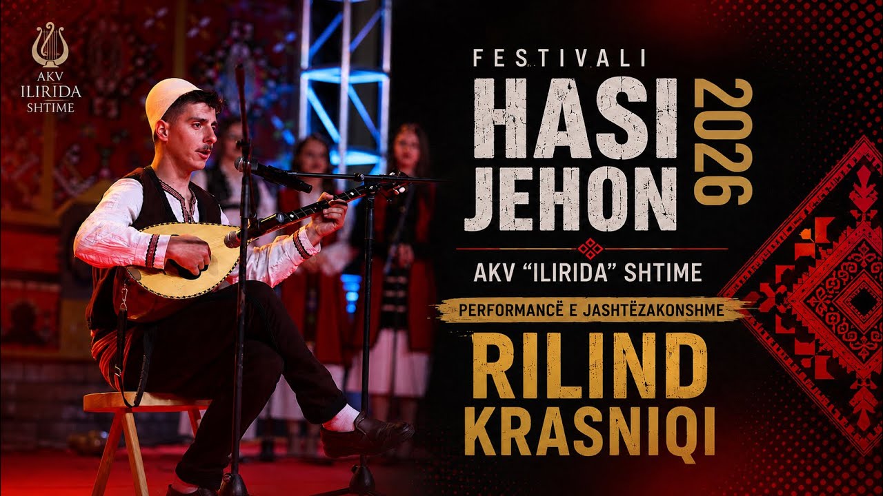 FESTIVALI &ldquo;HASI JEHON&rdquo; 2026 &ndash; AKV &ldquo;ILIRIDA&rdquo; SHTIME 🔥 PERFORMANC&Euml; E JASHT&Euml;ZAKONSHME - RILIND KRASNIQI