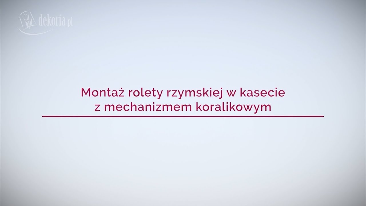 Jak zamontować roletę rzymską z mechanizmem koralikowym dekoria.pl