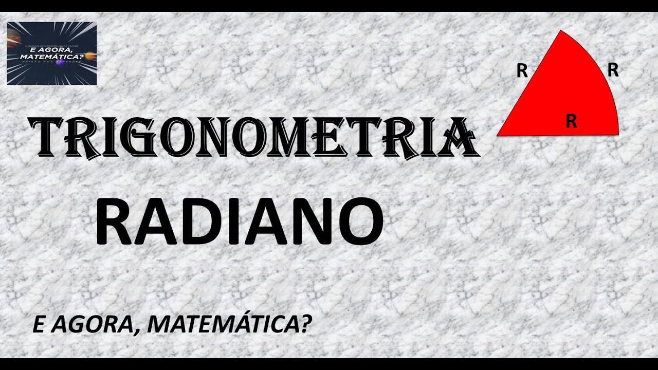 Radiano - Trigonometria - E agora, Matem&aacute;tica?