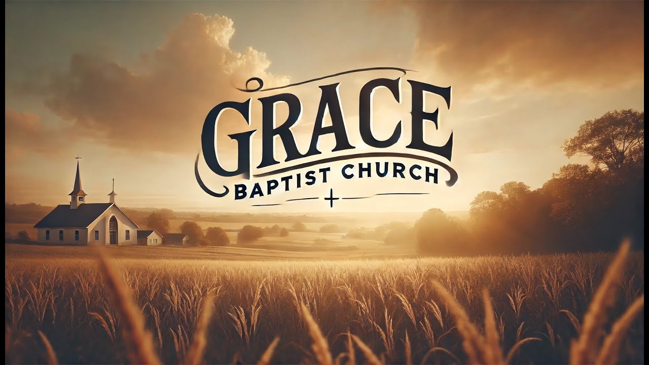 Grace Baptist Church 015/02/2026