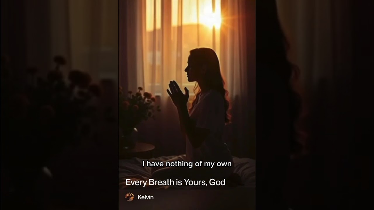 Every Breath Is Yours, God