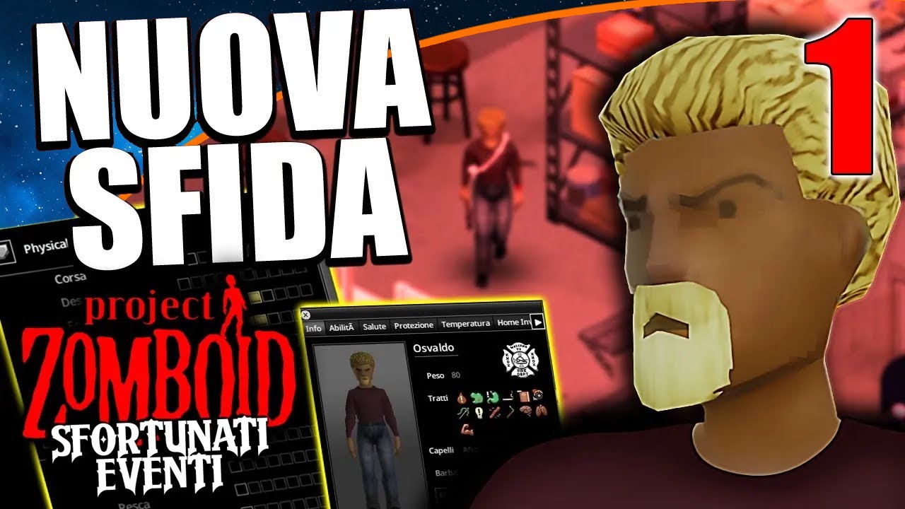 BENTORNATO OSVALDO , NUOVA SFIDA!  ▶ Project Zomboid ITA SFORTUNATI EVENTI Ep1