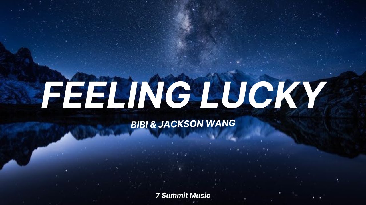 'Feeling Lucky' - BIBI & Jackson Wang (Lyrics)