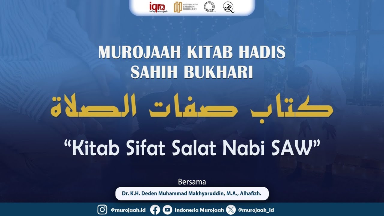 Keutamaan Sujud |  Kitab Sifat Salat Nabi SAW Eps 47, Murojaah Kitab Hadis Sahih Bukhari Part 970