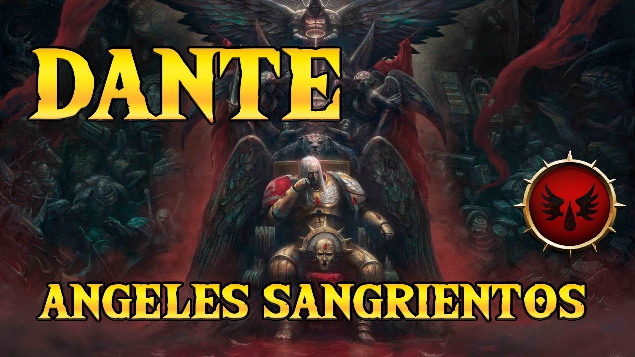 Dante de los Angeles Sangrientos Warhammer Lore Español