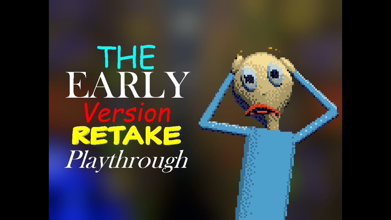 The Early Version Retake Playthrough 