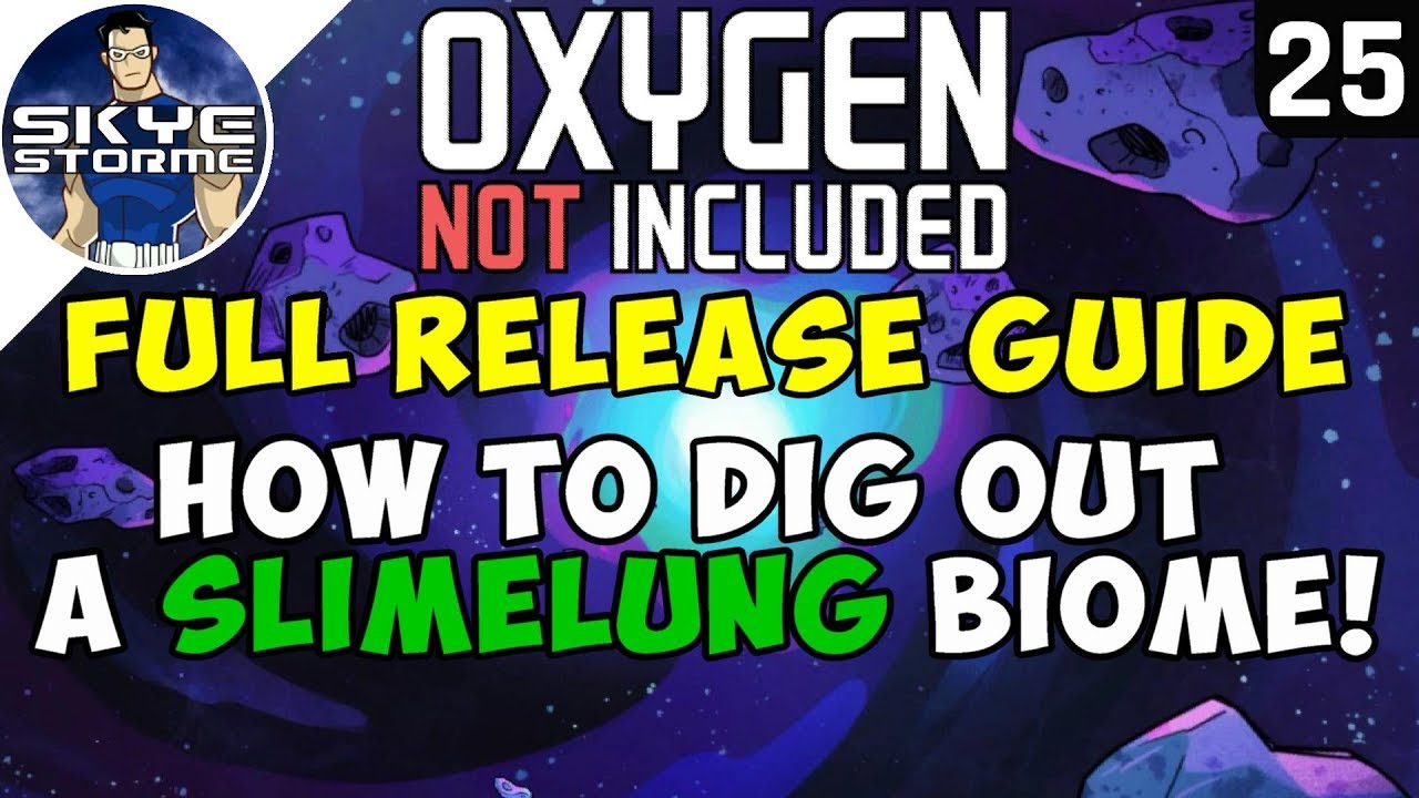 How To Dig Out A SLIMELUNG BIOME! - Oxygen Not Included FULL RELEASE GUIDE Ep 25
