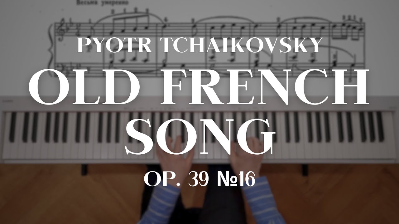 Чайковский — Старинная французская песенка op. 39 №16 | Tchaikovsky — Old french song op. 39 №16
