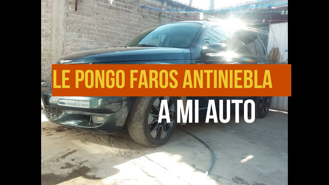 LE PONGO FAROS ANTINIEBLA A MI PT CRUISER
