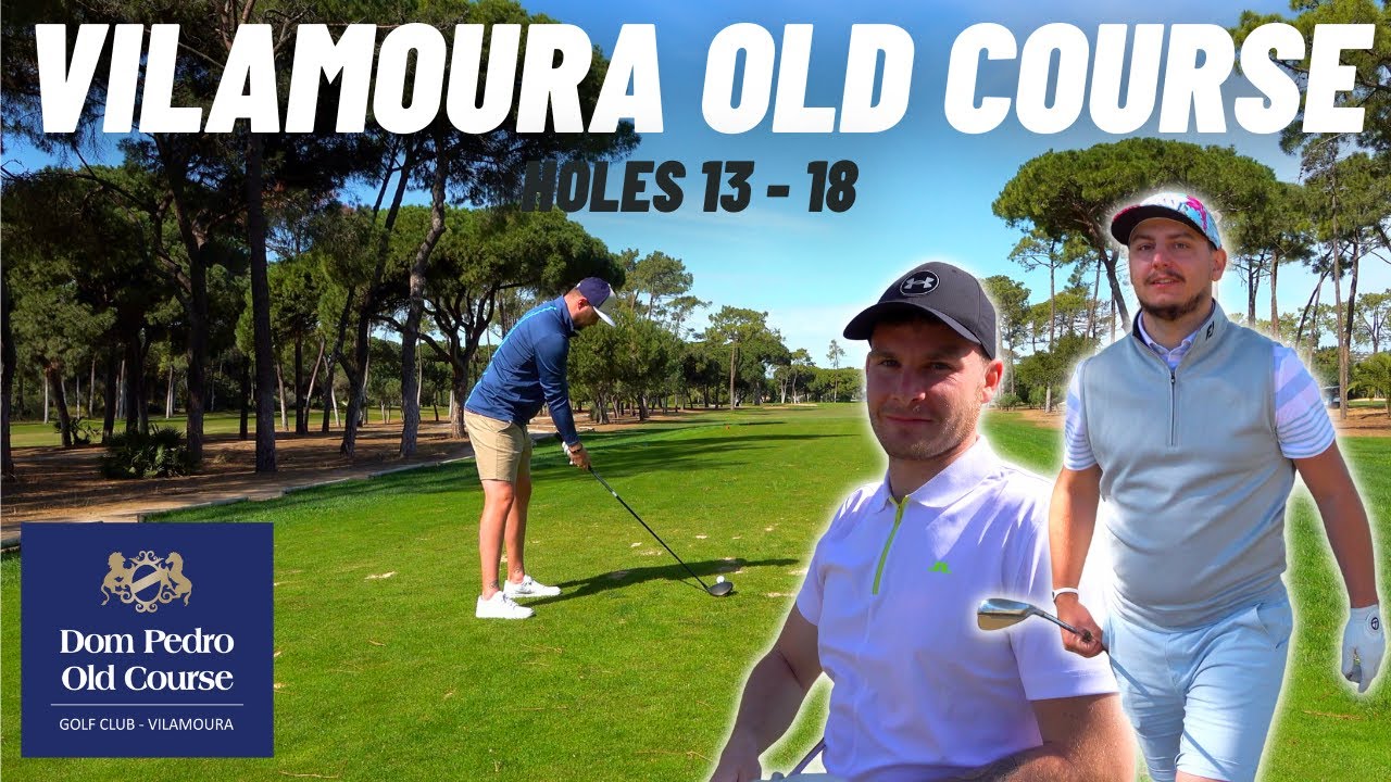 THE FINAL STRETCH AT VILAMOURA OLD COURSE!! (Part 3)